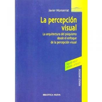 La percepción visual. La arquitectura del psiquismo desde el enfoque de la percepción visual