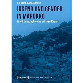Jugend und Gender in Marokko: Eine Ethnographie des urbanen Raums