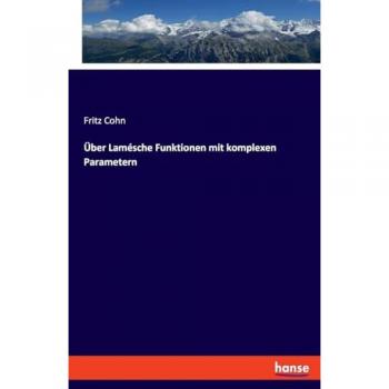 Cohn, Fritz: Über Lamésche Funktionen mit komplexen Parametern