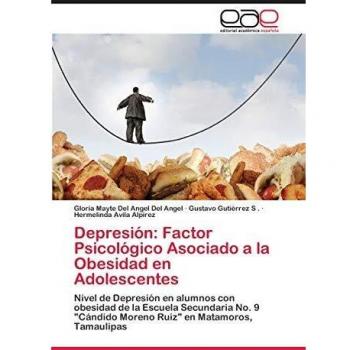 Depresión: Factor Psicológico Asociado a la Obesidad en Adolescentes: Nivel de Depresión en alumnos con obesidad de la Escuela Secundaria No. 9 Cándido Moreno Ruiz en Matamoros, Tamaulipas