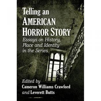 Telling an American Horror Story: Essays on History, Place and Identity in the Series