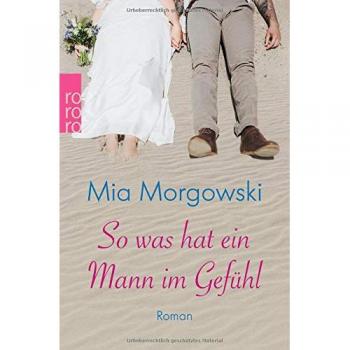 Mia Morgowski So Was Hat Ein Mann Im Gefühl