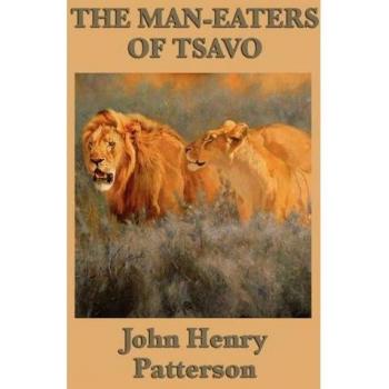 John Henry Patterson The Man-eaters of Tsavo