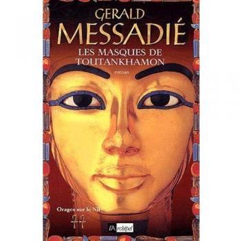 Gerald Messadié Orages Sur Le Nil, Tome 2 : Les Masques De Toutankhamon