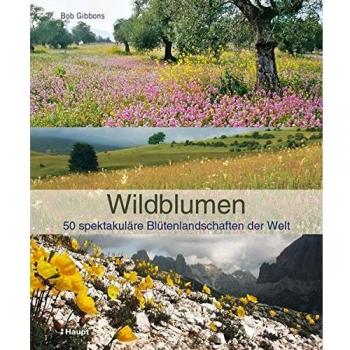 Wildblumen: 50 spektakuläre Blütenlandschaften der Welt ... | Buch | Zustand gut