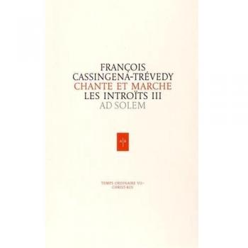 Chante et marche : les introïts. Vol. 3. Temps ordinaire VII-Christ-roi