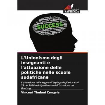 Zengele, Vincent Thulani: L'Unionismo degli insegnanti e l'attuazione delle politiche nelle scuole sudafricane