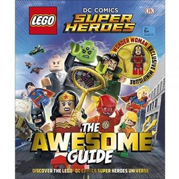 LEGO (R) DC Comics Super Heroes The Awesome Guide: With Exclusive Wonder...
