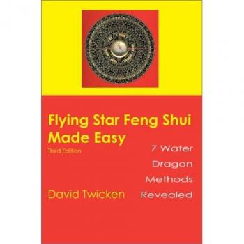 David Twicken Flying Star Feng Shui Made Easy: Third Edition