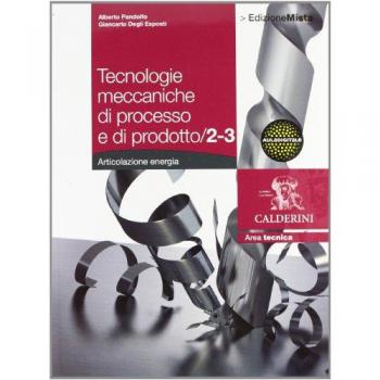 Tecnologie meccaniche di processo e di prodotto. Energia. Con esp... Alberto Pandolfo