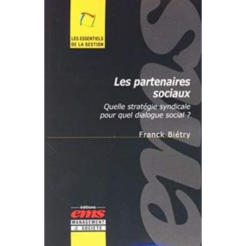Les partenaires sociaux : quelle stratégie syndicale pour quel dialogue social ?