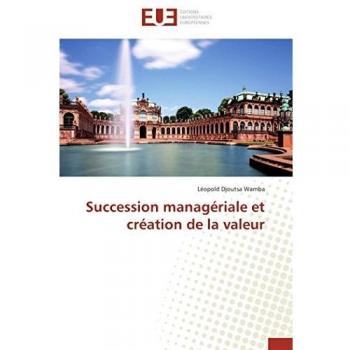 Succession managériale et création de la valeur (Omn.Univ.Europ.)