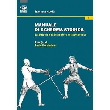 Manuale di scherma storica. La striscia nel Seicento e nel Settecento