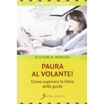 Paura al volante! Come superare la fobia della guida