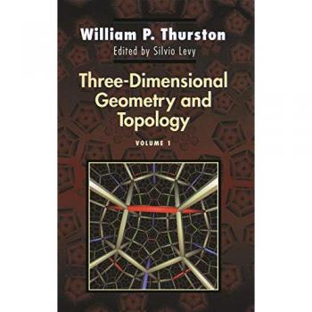 Three-Dimensional Geometry and Topology, Princeton Mathematical Series