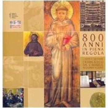 Ottocento anni in piena regola. L'arte di seguire Francesco da Cimabue ai giorni nostri. Catalogo della mostra