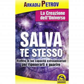 Salva Te Stesso (Arkadij Petrov) LIBRO MACRO EDIZIONI