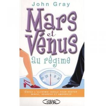 Mars et Vénus au régime : Créez l'alchimie idéale pour rester mince, heureux et amoureux