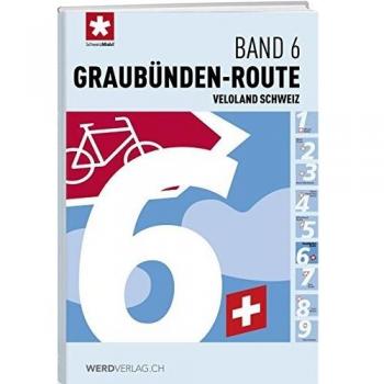Veloland Schweiz Band 6: Graubünden-Route (Veloland Schweiz: Routenführer)