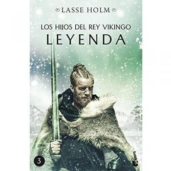 Los hijos del rey vikingo. Leyenda: Serie Los hijos del rey vikingo 3