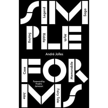 Simple Forms: Legend, Saga, Myth, Riddle, Saying, Case, Memorabile, Fairytale, J