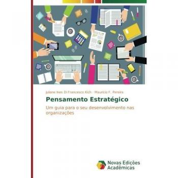 Pensamento Estratégico: Um guia para o seu desenvolvimento nas organizações