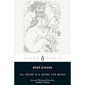 René Girard All Desire is a Desire for Being