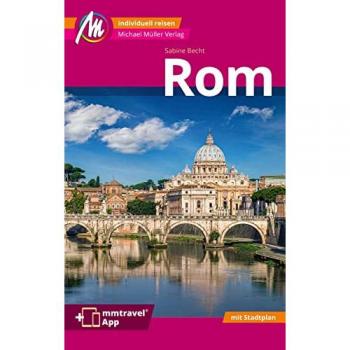 Sabine Becht Rom Mm-City Reiseführer Michael Müller Verlag: Individuell Reisen Mit Vielen Praktischen Tipps. Inkl. Freischaltcode Zur Ausführlichen App Mmtravel.Com