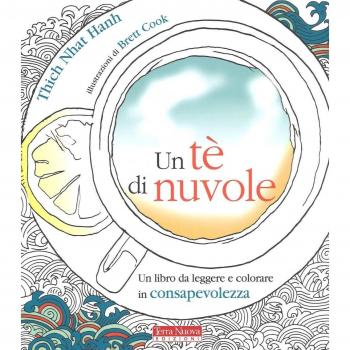 Un tè di nuvole. Un libro da leggere e colorare in consapevolezza