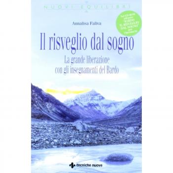 Il risveglio dal sogno. La grande liberazione con gli insegnamenti del Bardo. Con CD-ROM