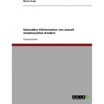 Sekundäre Viktimisation von sexuell missbrauchten Kindern
