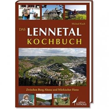 Das Lennetal Kochbuch: Zwischen Burg Altena und Märkischer Hotte