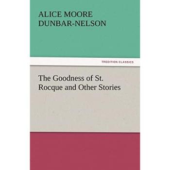 The Goodness of St. Rocque and Other Stories (TREDITION CLASSICS)