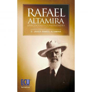 Rafael altamira. Anecdotas y curiosidades (Tapa blanda con solapas).