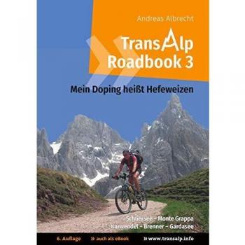 Transalp Roadbook 3: Mein Doping heißt Hefeweizen: Transalp: Schliersee