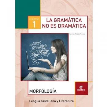 Cuaderno 1. La gramática no es dramática. Morfología