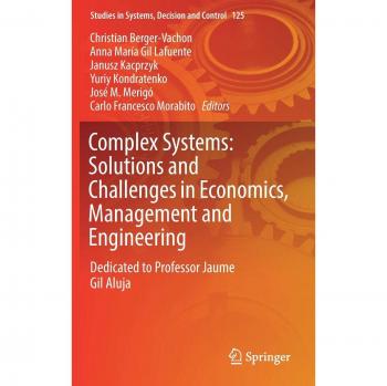 Complex Systems: Solutions and Challenges in Economics, Management and Engineering: Dedicated to Professor Jaime Gil Aluja