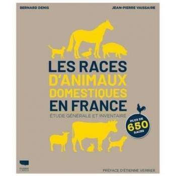 Les races d'animaux domestiques en France : étude générale et inventaire : plus de 650 races