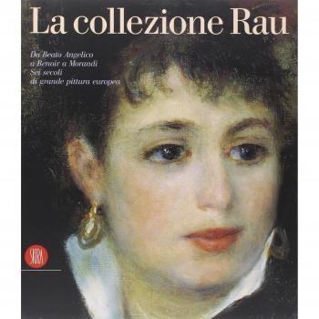 La Collezione Rau. Da Beato Angelico a Renoir a Morandi. Sei secoli di grande