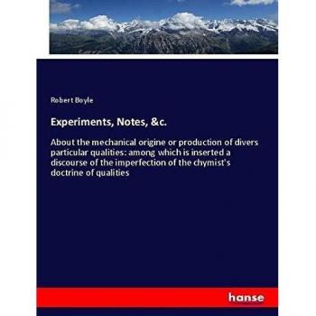 Experiments Notes &c.