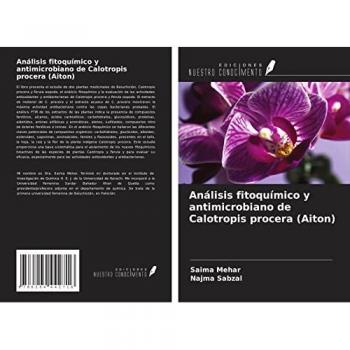 Análisis fitoquímico y antimicrobiano de Calotropis procera (Aiton)