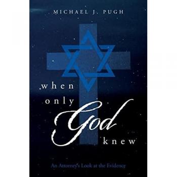 When Only God Knew: An Attorney's Look at the Evidence