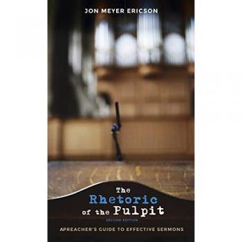 The Rhetoric of the Pulpit, Second Edition: A Preacher's Guide to Effective Sermons
