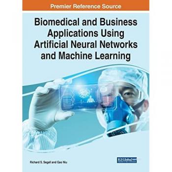Biomedical and Business Applications Using Artificial Neural Networks and Machine Learning