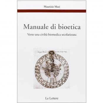 Manuale di bioetica. Verso una civiltà biomedica secolarizzata