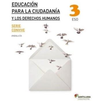 EDUCACION PARA LA CIUDADANIA Y LOS DERECHOS HUMANOS SERIE CONVIVE 3 ESO (Tapa blanda).