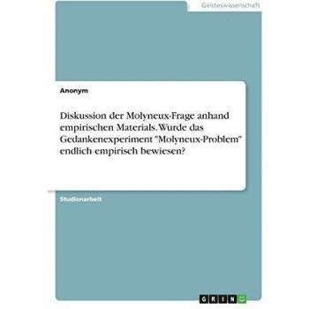 Diskussion der Molyneux-Frage anhand empirischen Materials. Wurde das Gedankenexperiment Molyneux-Problem endlich empirisch bewiesen?