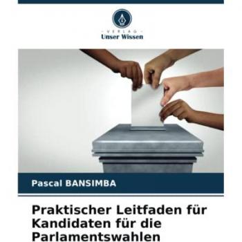 Bansimba, Pascal: Praktischer Leitfaden für Kandidaten für die Parlamentswahlen