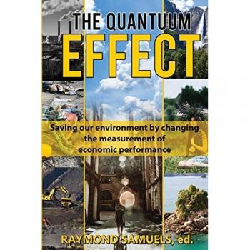 The Quantuum Effect: Saving our environment by changing the measurement of economic performance