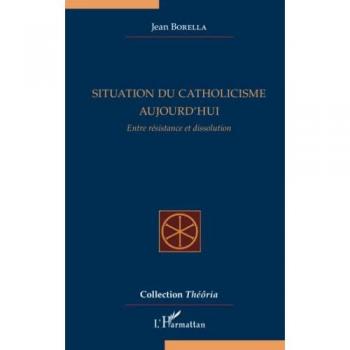 Situation du catholicisme aujourd'hui: Entre résistance et dissolution